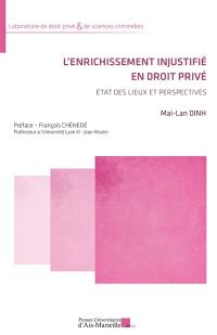 L'enrichissement injustifié en droit privé : état des lieux et perspectives