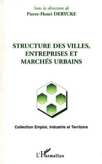 Structure des villes, entreprises et marchés urbains