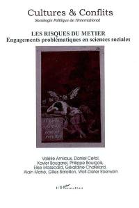 Cultures & conflits, n° 47. Les risques du métier : engagements problématiques en sciences sociales