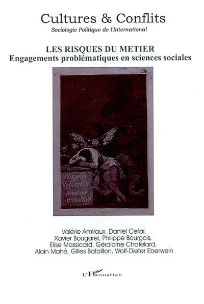 Cultures & conflits, n° 47. Les risques du métier : engagements problématiques en sciences sociales