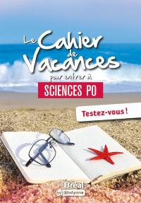 Le cahier de vacances pour entrer à Sciences Po : testez-vous !