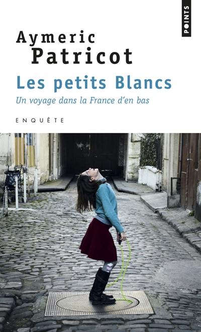 Les petits Blancs : un voyage dans la France d'en bas