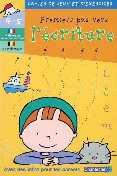 Premiers pas vers l'écriture maternelle Moyenne section-2e maternelle, 4-5 ans