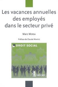 Les vacances annuelles des employés dans le secteur privé