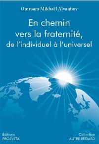 En chemin vers la fraternité, de l'individuel à l'universel