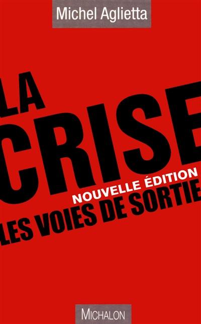 La crise : les voies de sortie