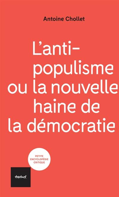 L'antipopulisme ou La nouvelle haine de la démocratie