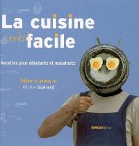 La cuisine (très) facile : recettes pour débutants et maladroits