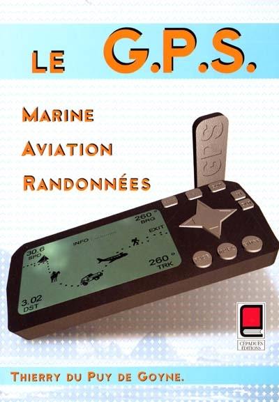 Le GPS : marine, aviation, randonnées