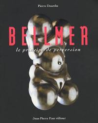 Bellmer : le principe de perversion