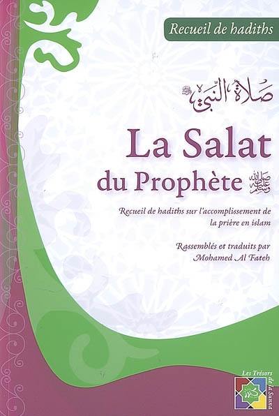 La Salat du Prophète : recueil de hadiths sur l'accomplissement de la prière en islam