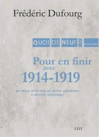 Pour en finir avec 1914-1919 : qui émerge encore de nos misères quotidiennes et désordres géopolitiques