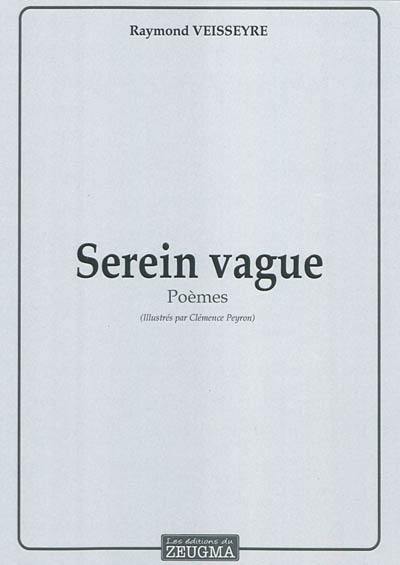 Serein vague : poèmes