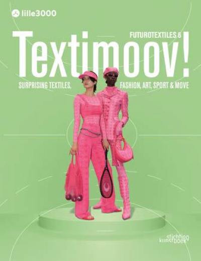 Textimoov! : surprising textiles, fashion, art, sport & move : futurotextiles 6