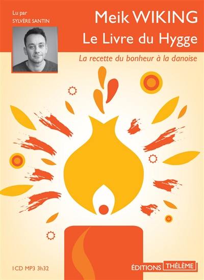 Le livre du hygge : la recette du bonheur à la danoise