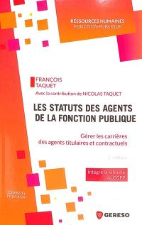 Les statuts des agents de la fonction publique : gérer les carrières des agents titulaires et contractuels