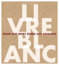 Livre blanc pour une mort digne des animaux