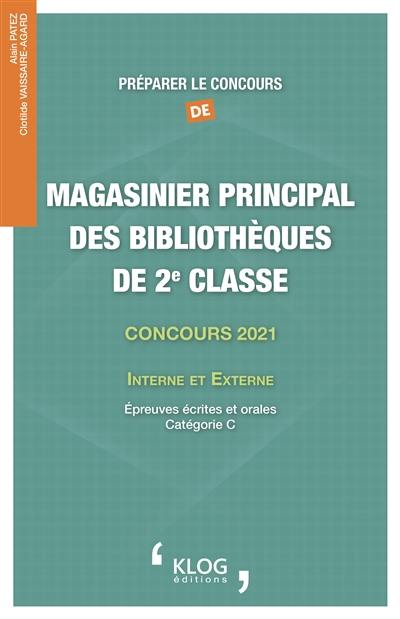 Préparer le concours de magasinier principal des bibliothèques de 2e classe : concours 2021, interne et externe : épreuves écrites et orales, catégorie C