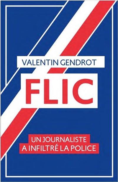 Flic : un journaliste a infiltré la police