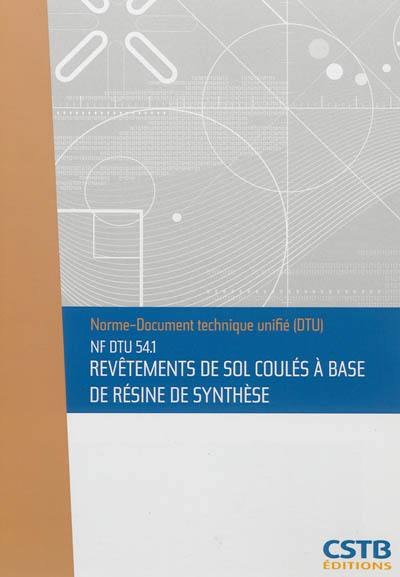 Revêtements de sol coulés à base de résine de synthèse : NF DTU 54.1