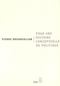 Pour une histoire conceptuelle du politique : leçon inaugurale au Collège de France faite le jeudi 28 mars 2002