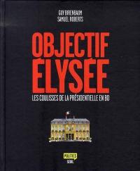 Objectif Elysée : les coulisses de la présidentielle en BD