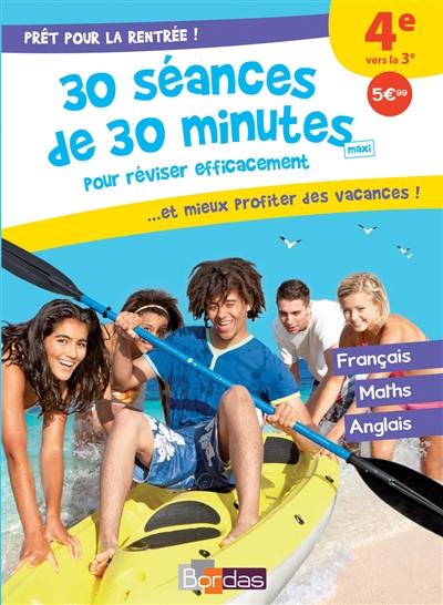 Prêt pour la rentrée ! : 30 séances de 30 minutes maxi pour réviser efficacement... et mieux profiter des vacances ! : 4e vers la 3e