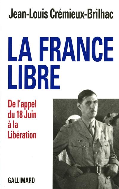 La France libre : de l'appel du 18 juin à la Libération