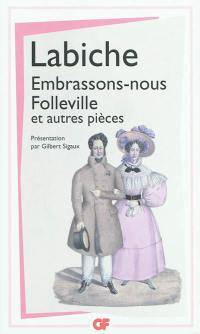 Théâtre. Vol. 2. Embrassons-nous Folleville : et autres pièces