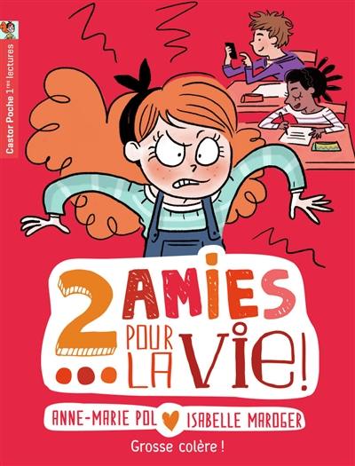 2 amies pour la vie !. Vol. 5. Grosse colère !