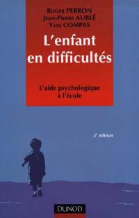 L'enfant en difficultés : l'aide psychologique à l'école