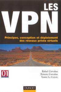 Les réseaux privés virtuels : principes, conception et déploiement