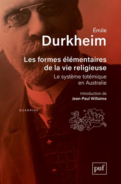 Les formes élémentaires de la vie religieuse : le système totémique en Australie