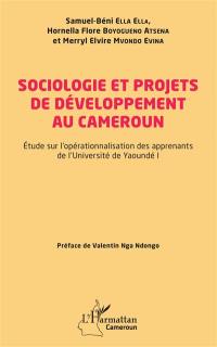 Sociologie et projets de développement au Cameroun : étude sur l'opérationnalisation des apprenants de l'université de Yaoundé I