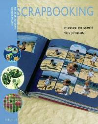 Scrapbooking : mettez en scène vos photos