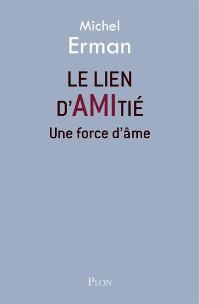 Le lien d'amitié : une force d'âme