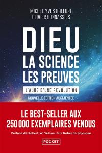 Dieu : la science, les preuves : l'aube d'une révolution