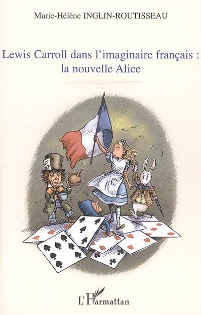 Lewis Carroll dans l'imaginaire français : la nouvelle Alice