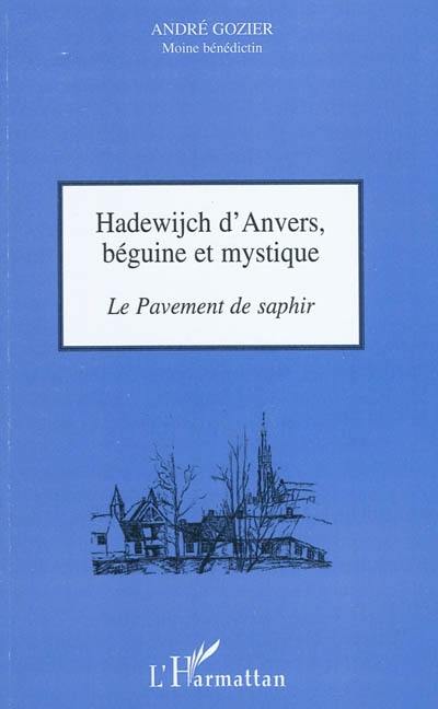 Hadewijch d'Anvers, béguine et mystique : le pavement de saphir