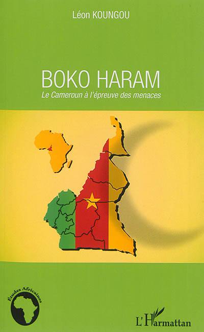 Boko Haram : le Cameroun à l'épreuve des menaces