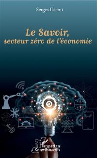 Le savoir, secteur zéro de l'économie