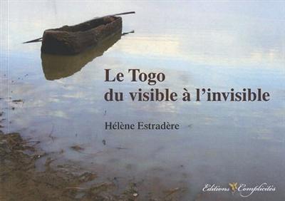 Le Togo du visible à l'invisible