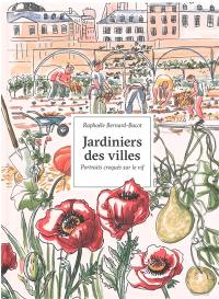 Jardiniers des villes : portraits croqués sur le vif