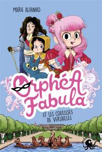 Orphéa Fabula. Orphéa Fabula et les coulisses de Versailles