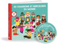 20 chansons et berceuses du monde : un voyage en musique avec 20 artistes pour s'éveiller aux langues et aux cultures du monde