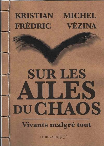 Sur les ailes du chaos : Vivants malgré tout