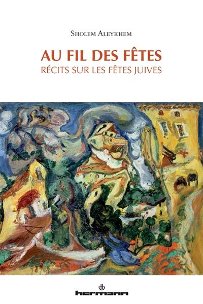 Au fil des fêtes : récits sur les fêtes juives