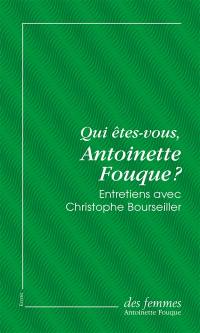 Qui êtes-vous, Antoinette Fouque ? : entretiens avec Christophe Bourseiller