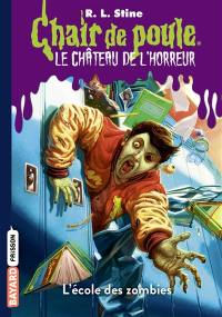 Le château de l'horreur. Vol. 4. L'école des zombies