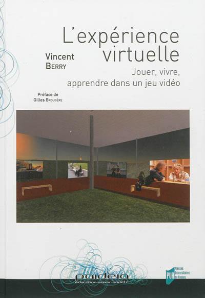 L'expérience virtuelle : jouer, vivre, apprendre dans un jeu vidéo